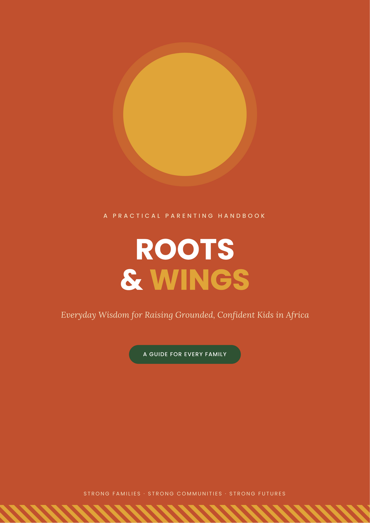 ROOTS &amp; WINGS: A Practical Parenting Handbook